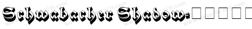 Schwabacher Shadow字体转换